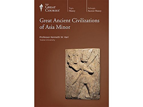 Professor Kenneth W. Harl: Great Ancient Civilizations of Asia Minor (AudiobookFormat, THE TEACHING COMPANY)