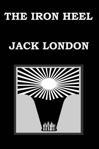 London.: THE IRON HEEL By JACK LONDON (2014)