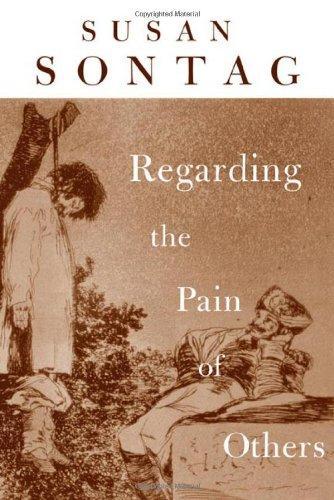 Susan Sontag: Regarding the Pain of Others (2002)