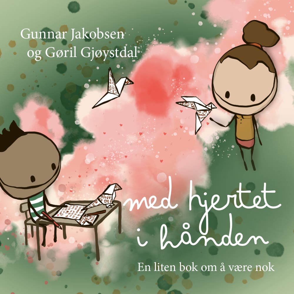 Gunnar Jakobsen, Gøril Gjøystdal: Med hjertet i hånden (Hardcover, Bokmål language, 2025, JakobsenInspirasjon)