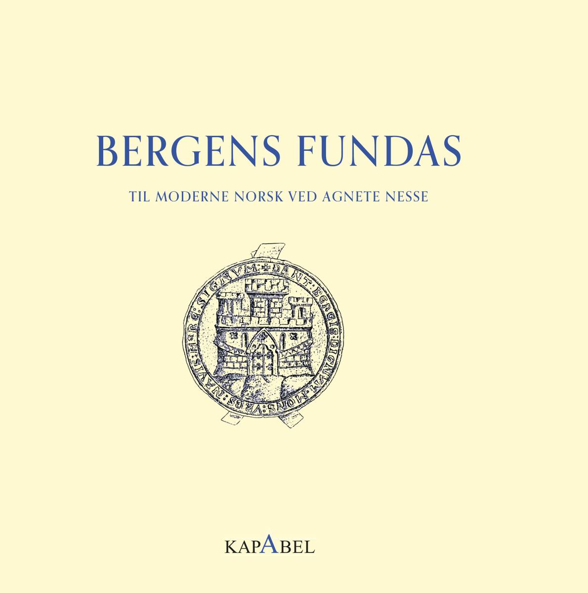 Agnete Nesse: Bergen Fundas (Hardcover, Norsk bokmål language, Kapabel)