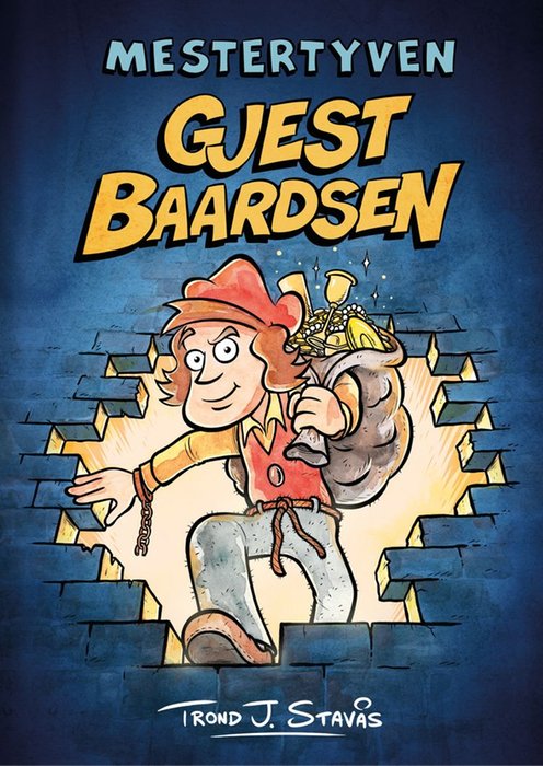 Trond J. Stavås: Mestertyven Gjest Baardsen (GraphicNovel, Norsk language, Bonnier Norsk Forlag)
