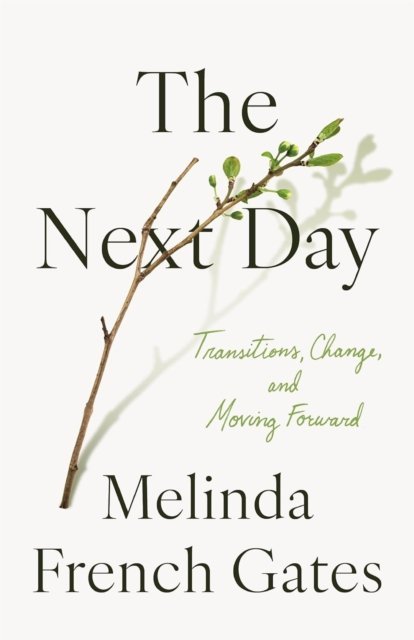 Melinda French Gates: The Next Day (Hardcover, 2025, Bluebird)