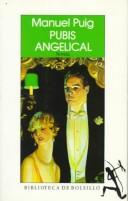 Manuel Puig: Pubis angelical (Spanish language, 1979, Seix Barral)