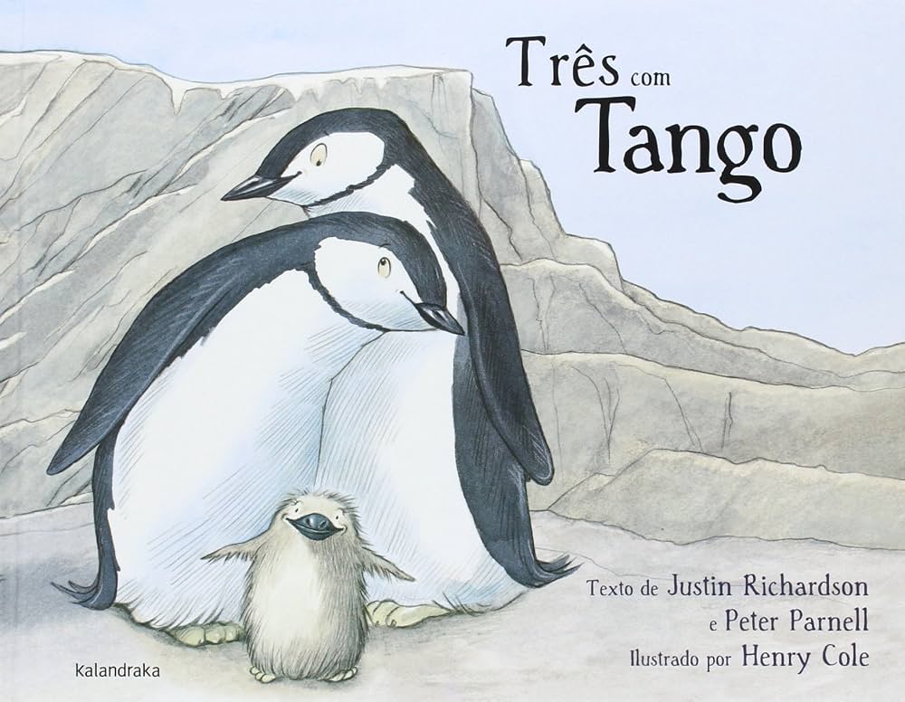 Justin Richardson, Peter Parnell: Três com Tango (Hardcover, Português language, 2016, Kalandraka)