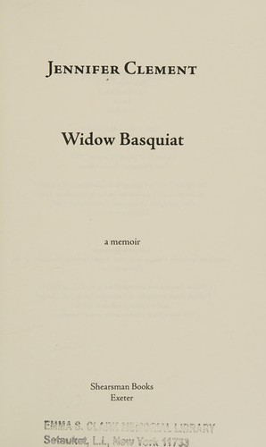 Jennifer Clement: Widow Basquiat (2010, Shearsman Books)