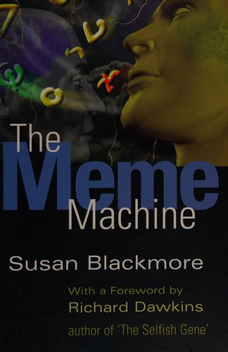 Susan J. Blackmore: The meme machine (1999, Oxford University Press)