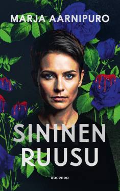 Marja Aarnipuro: Sininen ruusu (Hardcover, Finnish language, 2025, Docendo)