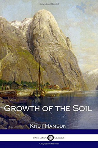 Knut Hamsun: Growth of the Soil (Paperback, 2016, CreateSpace Independent Publishing Platform)