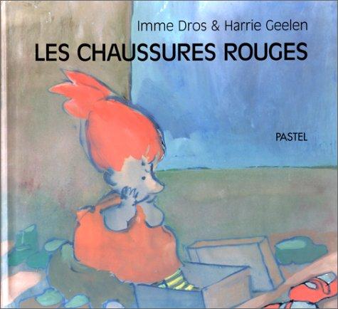 Imme Dros, Harrie Geelen, Paul Beyle: Les Chaussures rouges (French language, L'Ecole des loisirs)