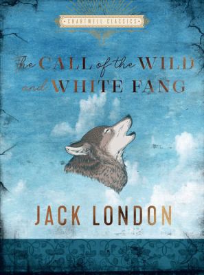London.: Call of the Wild and White Fang (2021, Book Sales, Incorporated)
