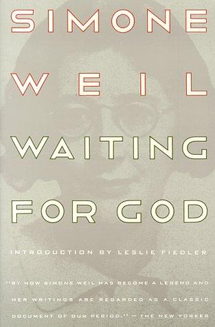 Simone Weil: Waiting for God (1992, Harper Perennial)