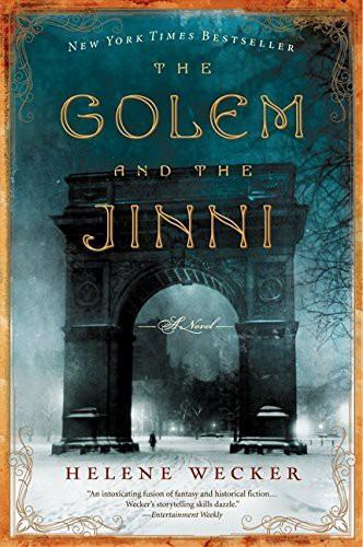 Helene Wecker: The Golem and the Jinni (2013, HarperCollins)