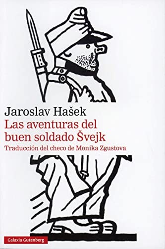 Jaroslav Hasek, Josef Lada, Monika Zgustova: Las aventuras del buen soldado Svejk- 2020 (Paperback, GALAXIA, Galaxia Gutenberg, S.L.)