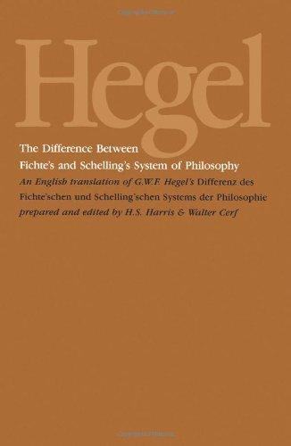 Georg Wilhelm Friedrich Hegel: The Difference Between Fichte's and Schelling's System of Philosophy (1988)