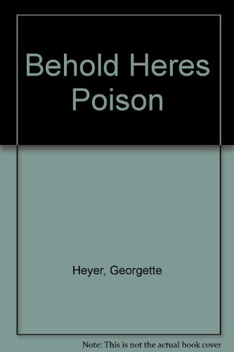 Georgette Heyer: Behold, here's poison. (1971, Dutton)