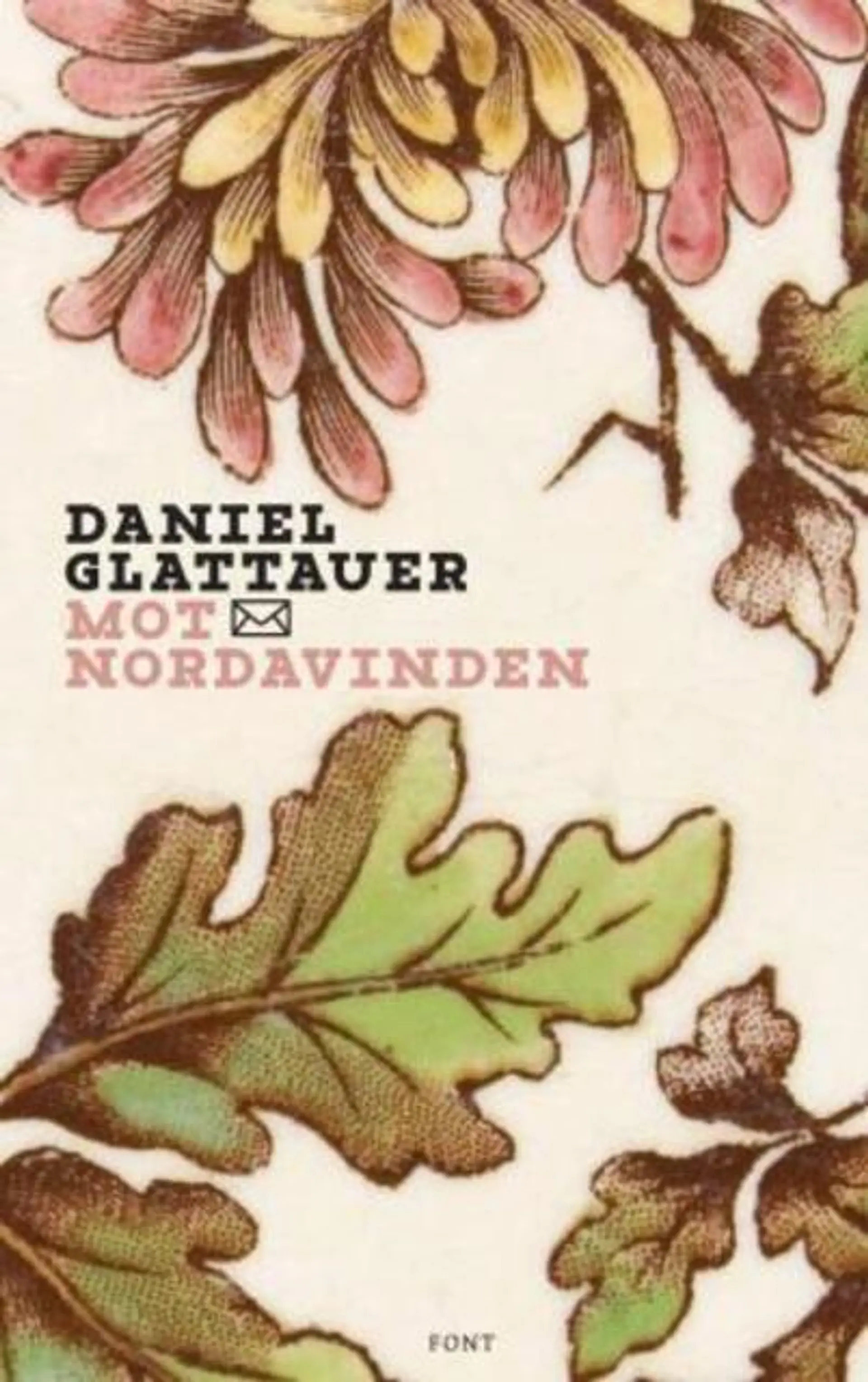 Daniel Glattauer: Mot nordavinden (Hardcover, Norsk bokmål language, 2011, Cappelen Damm)