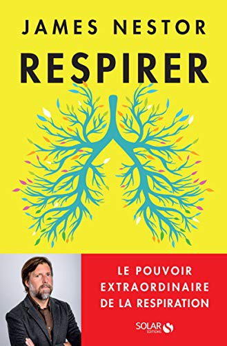 James Nestor, Nelly Ganancia: Respirer (Paperback, 2021, SOLAR)