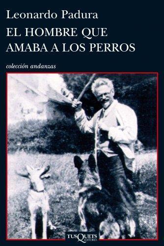 Leonardo Padura Fuentes: El hombre que amaba a los perros (Spanish language)