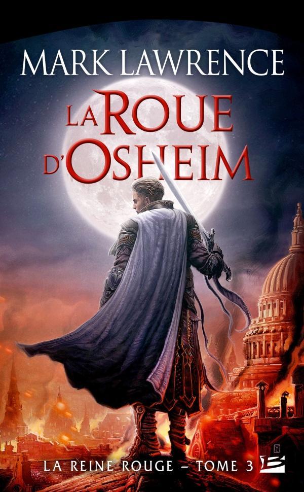 Mark Lawrence, Mark Lawrence: La Roue d'Osheim (French language, 2018, Bragelonne)