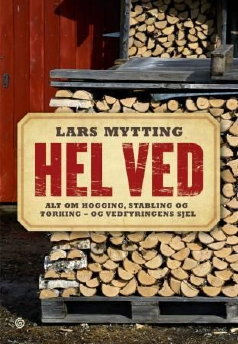 Lars Mytting: Hel ved (Norwegian (Bokmål) language, 2012, Kagge)