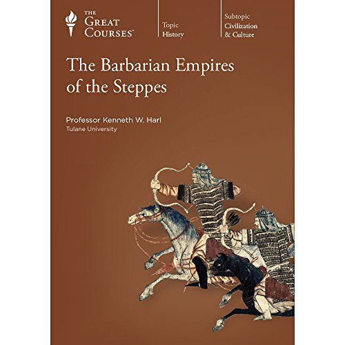 Kenneth Harl: The Barbarian Empires of the Steppes (AudiobookFormat, The Great Courses)