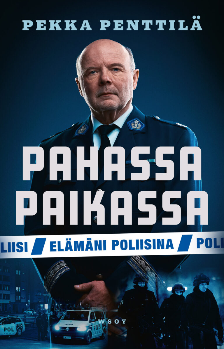 Pekka Penttilä: Pahassa paikassa. Elämäni poliisina (WSOY)