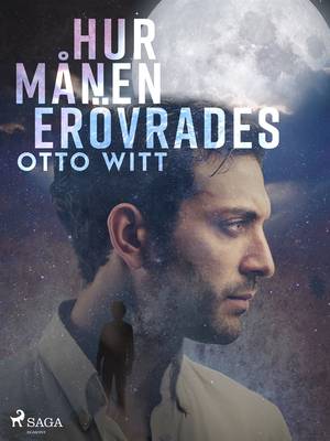Otto Witt: Hur månen erövrades : äventyrsroman (Swedish language, 2019, Saga)
