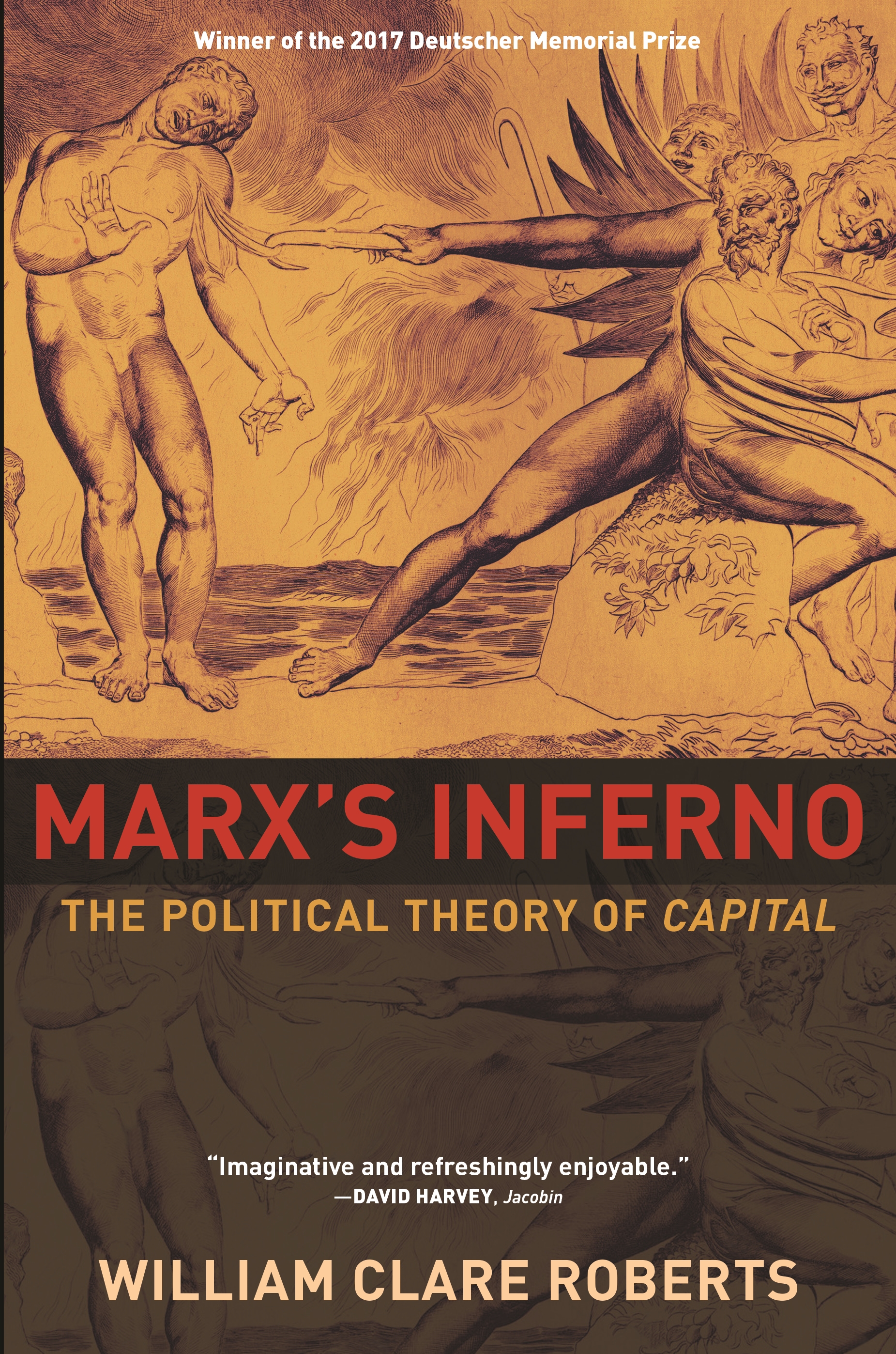 William Clare Roberts: Marx's Inferno (2017, Princeton University Press)