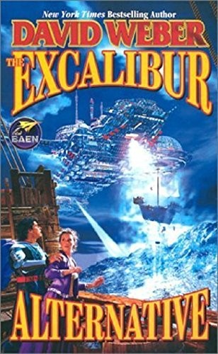 David Weber: The  Excalibur alternative (2003, Baen Books, Distributed by Simon & Schuster)