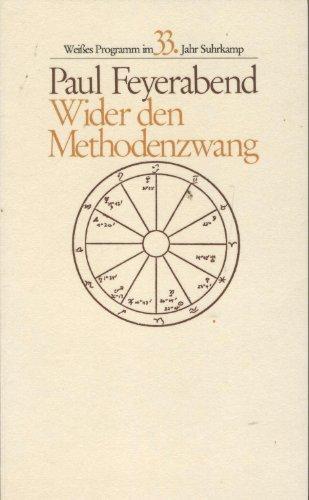 Paul Feyerabend: Wider den Methodenzwang : Skizze einer anarchistischen Erkenntnistheorie (German language, 1983, Suhrkamp Verlag)