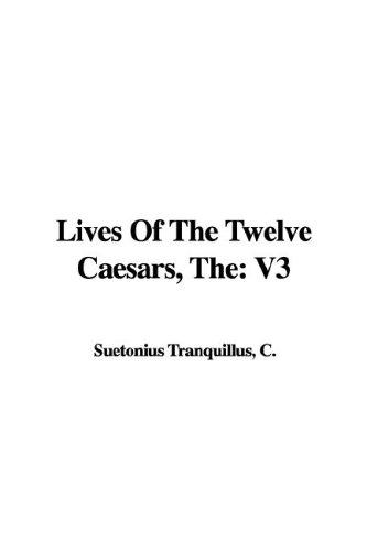 Suetonius: The Lives of the Twelve Caesars (Hardcover, IndyPublish.com)
