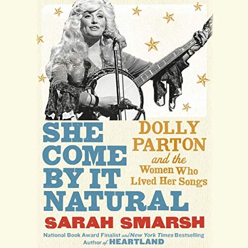 Sarah Smarsh: She Come By It Natural (AudiobookFormat, Simon & Schuster Audio and Blackstone Publishing, Simon & Schuster Audio)