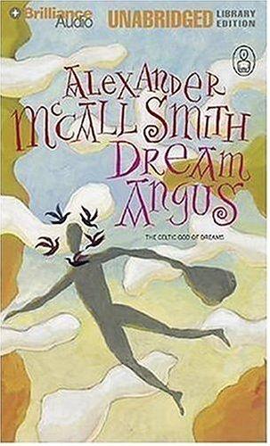 Alexander McCall Smith: Dream Angus (AudiobookFormat, Brilliance Audio on CD Unabridged Lib Ed)