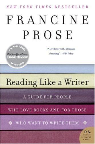 Francine Prose: Reading Like a Writer (Harper Perennial)