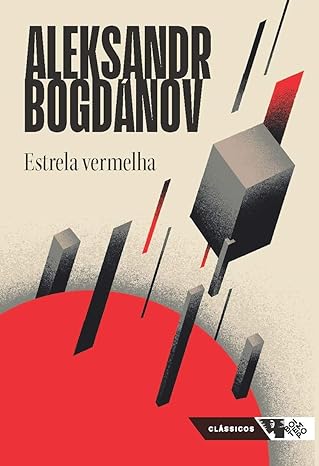 Alexander Bogdanov: Estrela Vermelha (Português language, 2020, Boitempo Editorial)