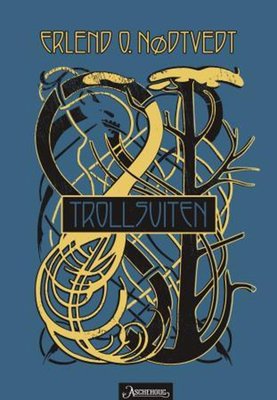 Erlend O. Nødtvedt: Trollsuiten (Hardcover, Norwegian (Bokmål) language, 2014, Aschehoug)