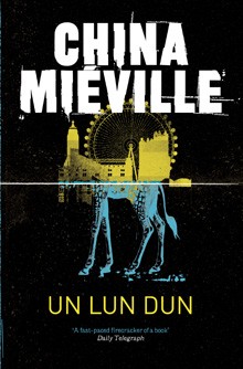 China Miéville: Un Lun Dun (2008, Tor Books)