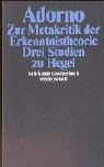 Theodor W. Adorno: Zur Metakritik der Erkenntnistheorie. Drei Studien zu Hegel. (Paperback, Suhrkamp)