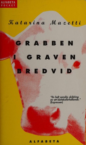 Katarina Mazetti: Grabben I Graven Bredvid (Paperback, 2002, Alfabeta)