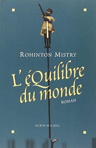 Rohinton Mistry: L'équilibre du monde (French language, 1998, Éditions Albin Michel)
