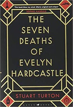 Stuart Turton: The 7 1/2 deaths of Evelyn Hardcastle (Hardcover, 2018)