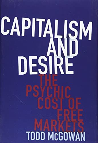 Todd McGowan: Capitalism and desire (2016)