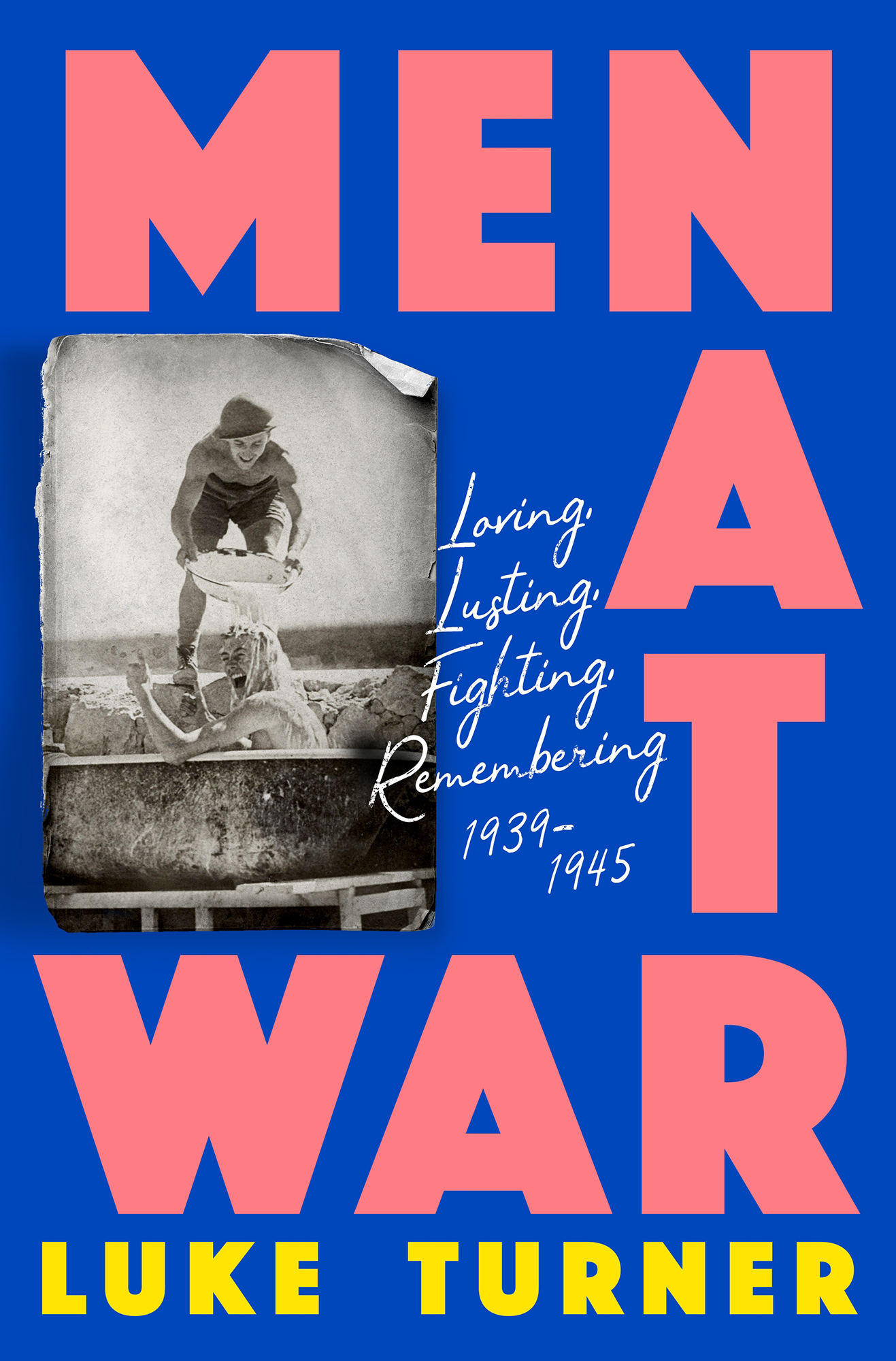 Luke Turner: Men at War (EBook, 2023, Weidenfeld & Nicolson)