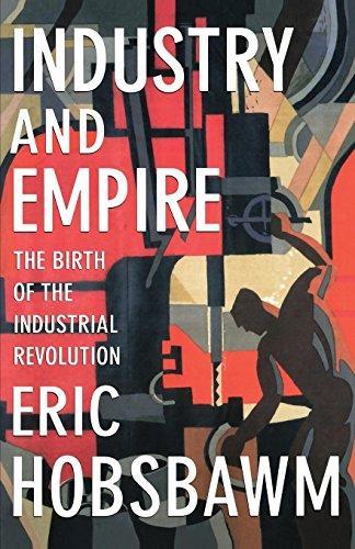 Eric Hobsbawm: Industry and Empire: The Birth of the Industrial Revolution (1999)