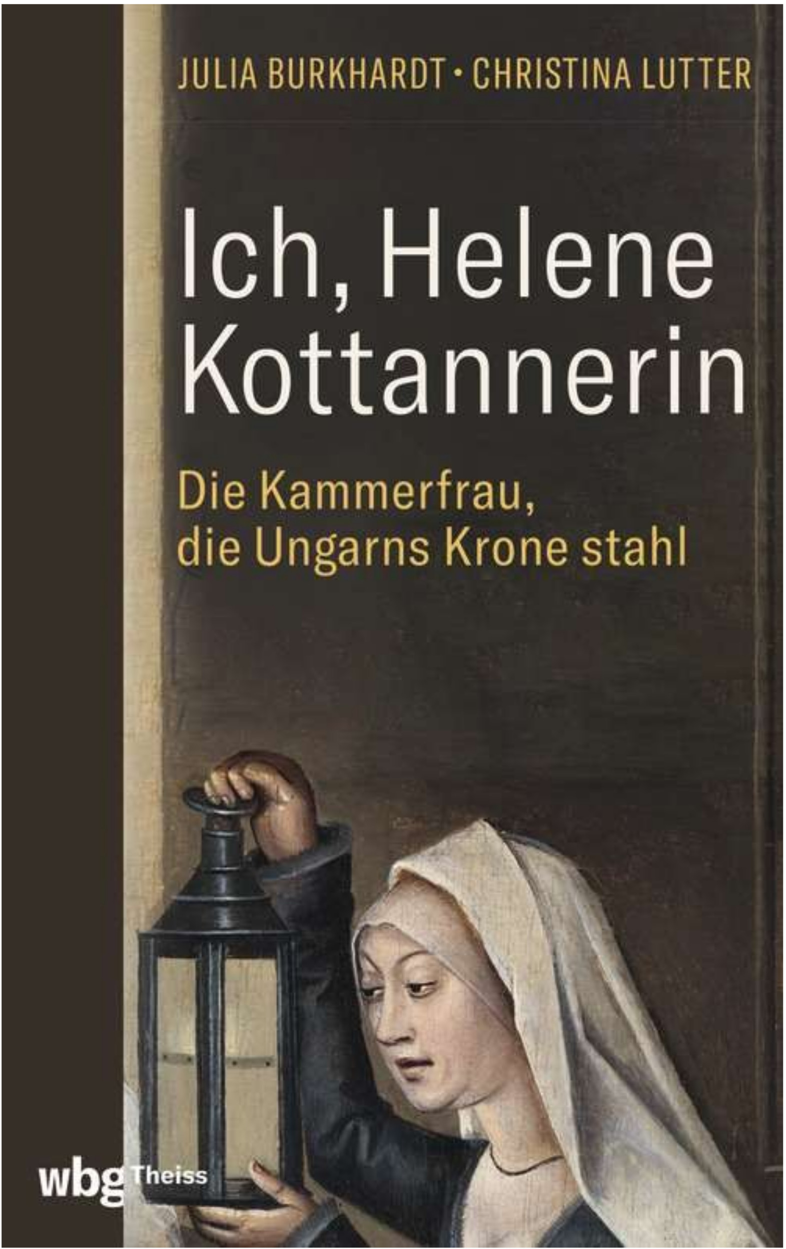 Julia Burkhardt, Christina Lutter: Ich, Helene Kottannerin (EBook, Deutsch language, Herder Verlag)