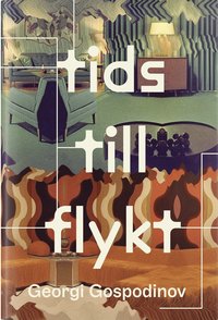 Georgi Gospodinov: Tidstillflykt (Hardcover, Swedish language, Ersatz)