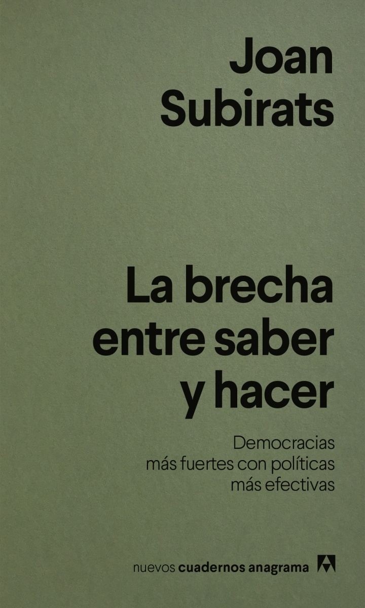 Joan Subirats: La brecha entre saber y hacer (español language, Anagrama)