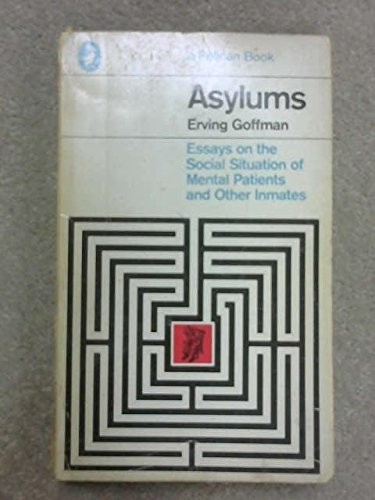 Erving Goffman: Asylums (1987, Penguin, Penguin UK)