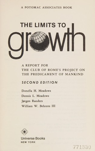 Donella H. Meadows, Dennis Meadows, Jorgen Randers, Dennis L. Meadows, Behrens, William W., III, Dennis L. Meadows, Jørgen Randers: The limits to growth (1972, Earth Island, Universe Books)